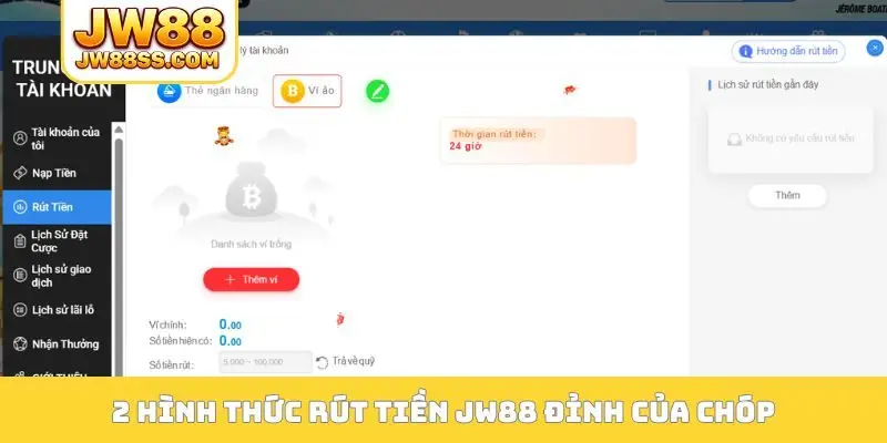 2 hình thức rút tiền JW88 đỉnh của chóp