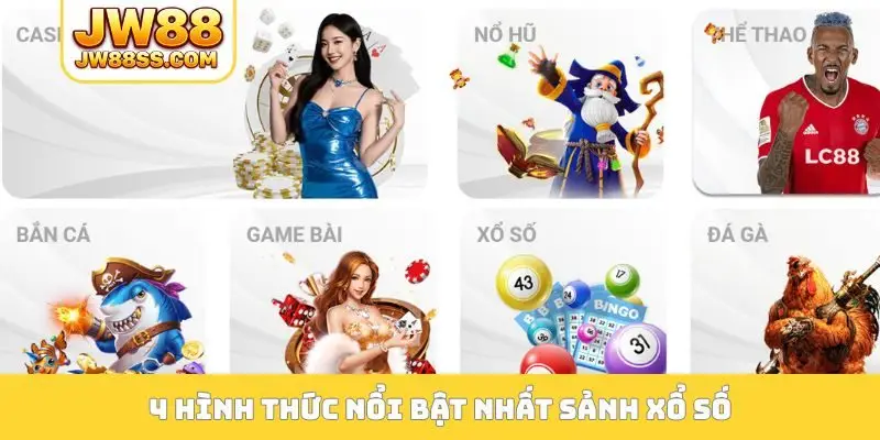 4 hình thức nổi bật nhất sảnh xổ số