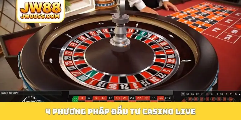 4 phương pháp đầu tư casino live