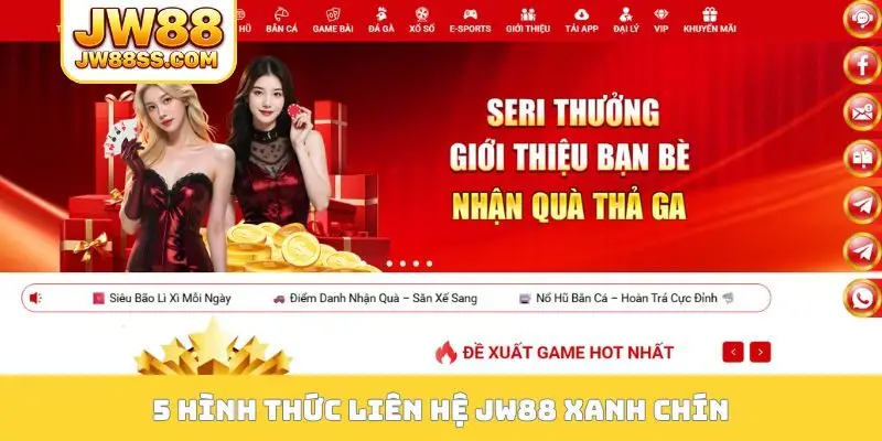 5 hình thức liên hệ JW88 xanh chín
