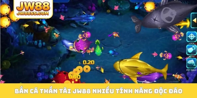 Bắn cá Thần Tài JW88 nhiều tính năng độc đáo