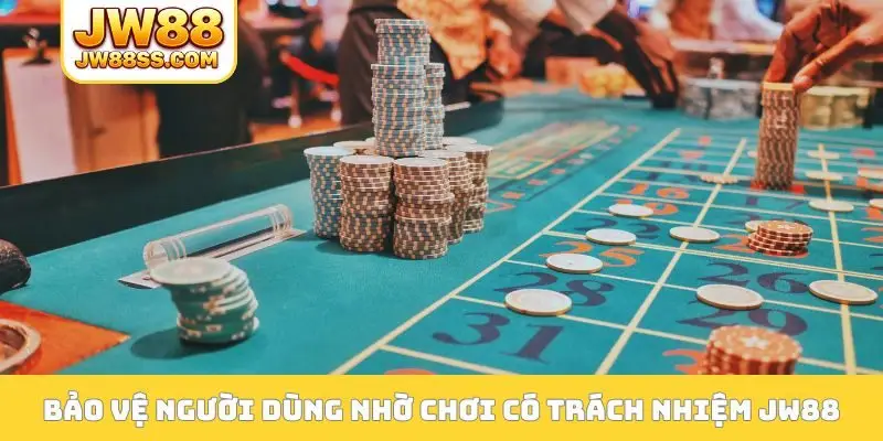 Bảo vệ người dùng nhờ chơi có trách nhiệm JW88