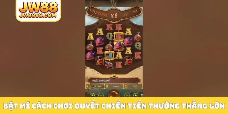 Bật mí cách chơi Quyết Chiến Tiền Thưởng thắng lớn