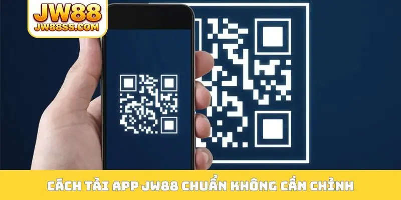 Cách tải app JW88 chuẩn không cần chỉnh