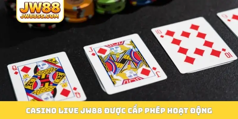 Casino live JW88 được cấp phép hoạt động