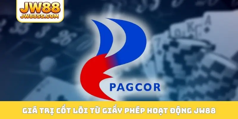 Giá trị cốt lõi từ giấy phép hoạt động JW88