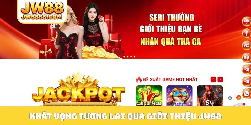 Khát vọng tương lai qua giới thiệu JW88