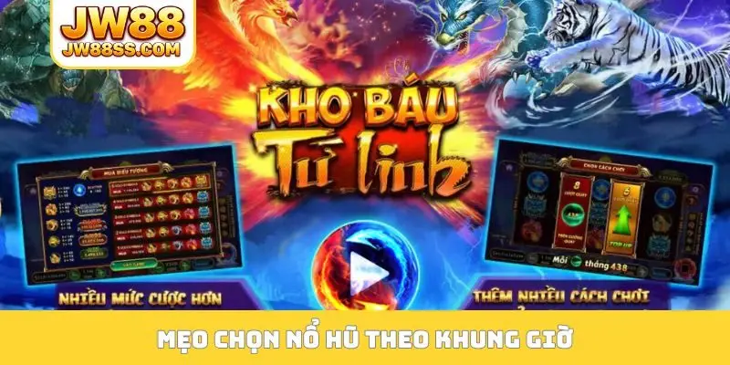 Mẹo chọn Nổ hũ theo khung giờ