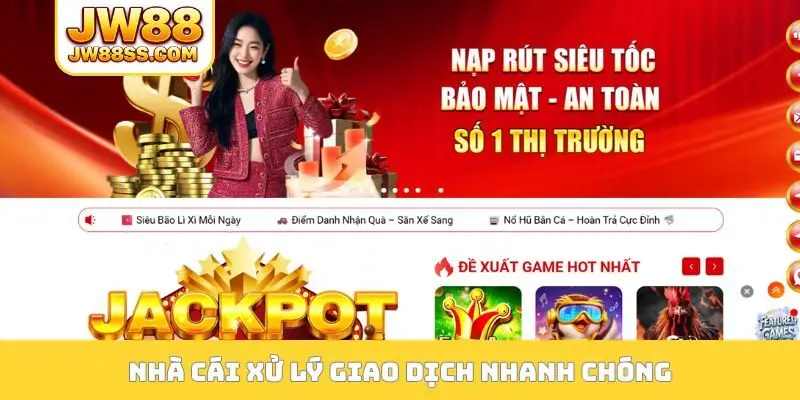 Nhà cái xử lý giao dịch nhanh chóng