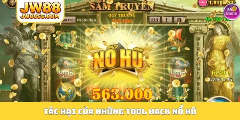 Tác hại của những tool hack nổ hũ