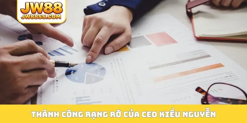 Thành công rạng rỡ của CEO Kiều Nguyễn