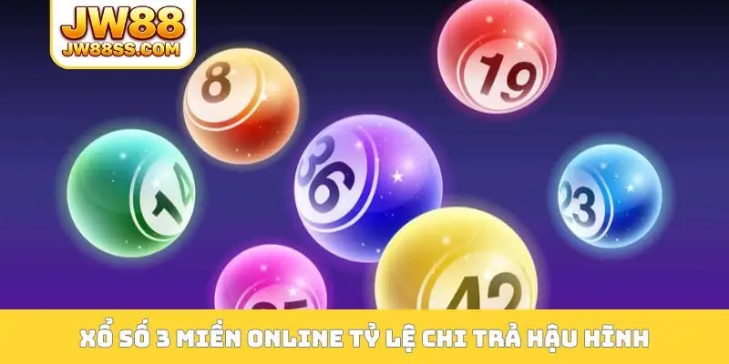 Xổ số 3 miền online tỷ lệ chi trả hậu hĩnh