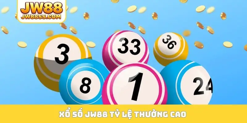 Xổ số JW88 tỷ lệ thưởng cao